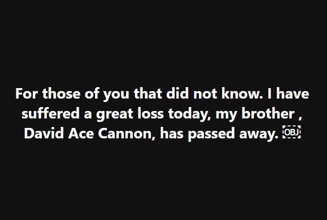 Announcement of the death of David Ace Cannon.