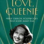 "Love, Queenie: Merle Oberon, Hollywood's First South Asian Star" by Mayukh Sen