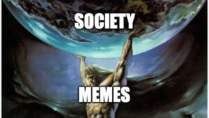 Atlas showing memes holding up society