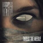 DISCIPLES OF VERITY, Featuring LIVING COLOUR, GOD FORBID Members, Releases 'Thread The Needle' Single