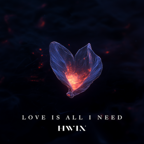 HWIN - 'Love Is All I Need'