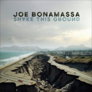 JOE BONAMASSA Releases New Single 'Shake This Ground'