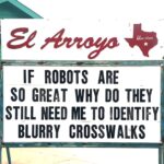 funny meme about robots on the el arroyo atx sign