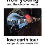 Neil Young, the Chrome Hearts: Love Earth Tour