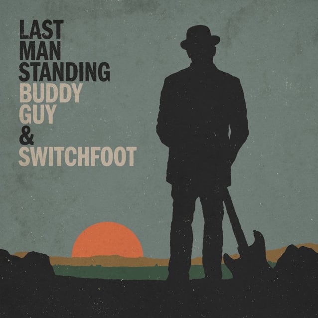 SWITCHFOOT Teams Up With Blues Legend BUDDY GUY For 'Last Man Standing', A Soul-Stirring Anthem Of Survival