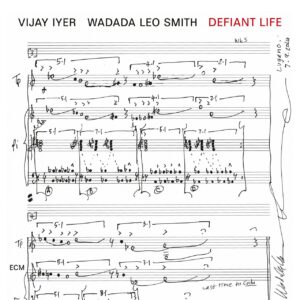 Vijay Iyer & Wadada Leo Smith: Defiant Life