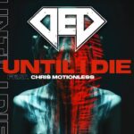 DED Recruits MOTIONLESS IN WHITE's CHRIS MOTIONLESS For New Single 'Until I Die'