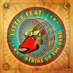 Little Feat Announce New LP 'Strike Up The Band,' Share Initial Single "Too High To Cut My Hair"