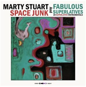 Marty Stuart And His Fabulous Superlatives Announce First-Ever Full-Length Instrumental LP 'Space Junk'