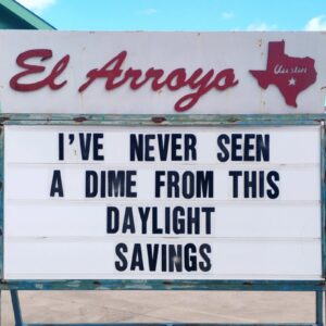 funny daylight savings time meme el arroyo atx sign