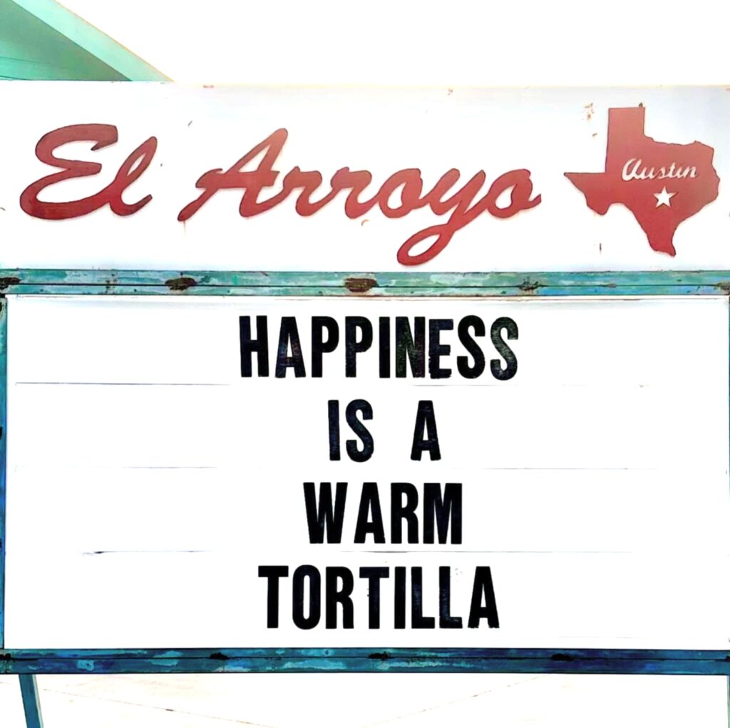 funny meme about tortillas el arroyo atx sign