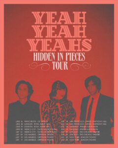 Yeah Yeah Yeahs: Hidden in Pieces Tour