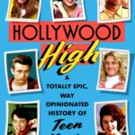 "Hollywood High: A Totally Epic, Way Opinionated History of Teen Movies" by Bruce Handy