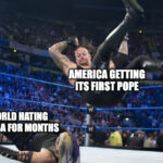 Undertaker meme about the USA getting its first pope