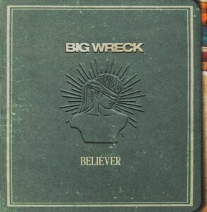 BIG WRECK Returns With New Single 'Believer'