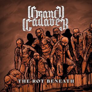 GRAND CADAVER Feat. Current/Former Members Of DARK TRANQUILLITY And KATATONIA: New EP 'The Rot Beneath' Announced