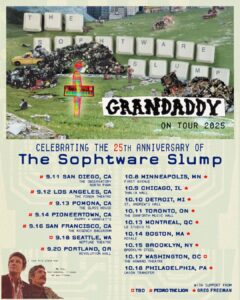 Grandaddy: The Sophtware Slump Anniversary Tour