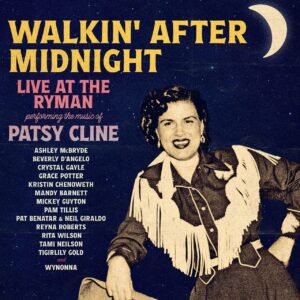 Patsy Cline Tribute ‘Walkin’ After Midnight: Live at the Ryman’ Features Covers from Grace Potter, Wynonna Judd, Pat Benatar and More