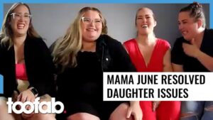 Mama June and Daughters Address Family Feud, Money Dispute and Raising Chickadee's Kid