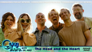 The Head and the Heart Talk Mental Health in Music: Podcast