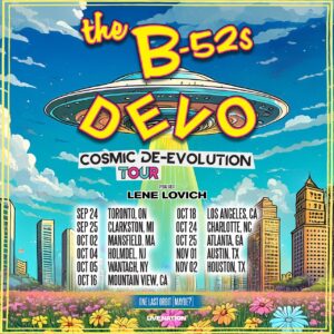 The B-52’s & Devo: Cosmic De-Evolution Tour