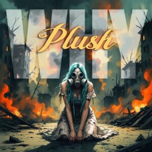 PLUSH Collaborates With DISTURBED's DAVID DRAIMAN On 'Why' Single