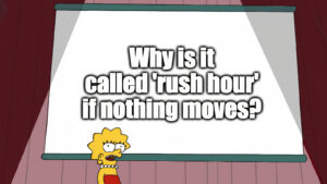 Lisa Simpson presentation meme joke about rush hour and nothing moving