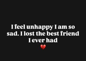 Text on black background expressing sadness over losing a best friend.