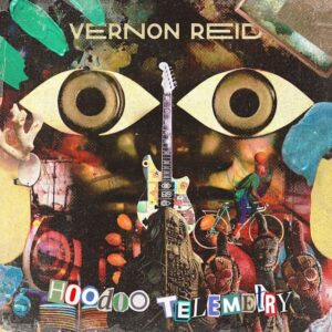 LIVING COLOUR's VERNON REID Announces New Solo Album 'Hoodoo Telemetry'