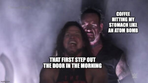 AJ Styles and Undertaker meme about coffee in the morning