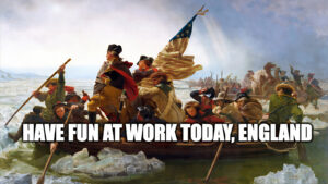 meme about George Washington crossing the Delaware joke for 4th of July