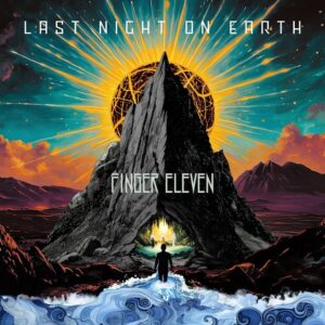FINGER ELEVEN Announces 'Last Night On Earth' Album Details, Shares New Song 'Blue Sky Mystery'